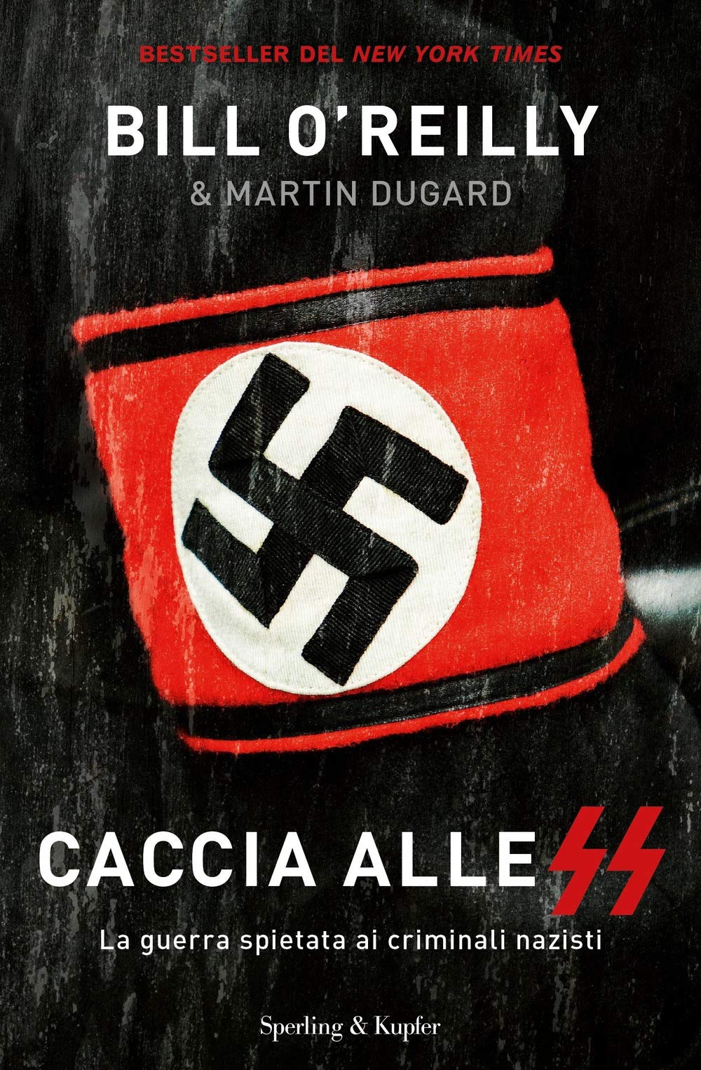 Caccia alle SS. La guerra spietata ai criminali nazisti (Saggi) Social Sciences