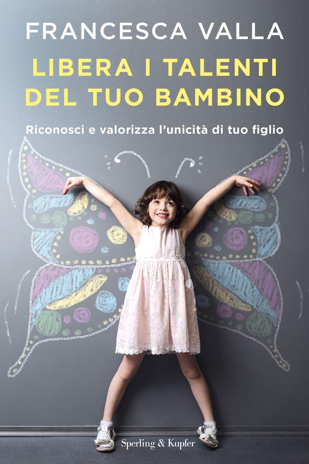 Libera i talenti del tuo bambino. Riconosci e valorizza l'unicità di tuo figlio (I grilli) Parents & Children