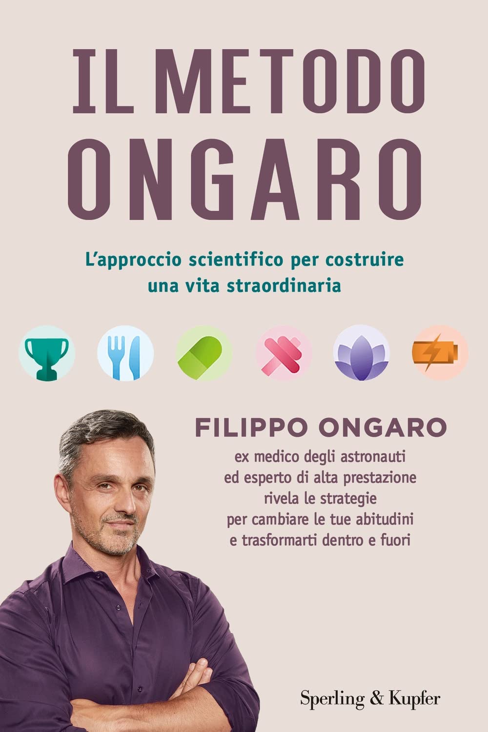 Il metodo Ongaro. L'approccio scientifico per costruire una vita straordinaria (I grilli) Health, Nutrition & Fitness Books