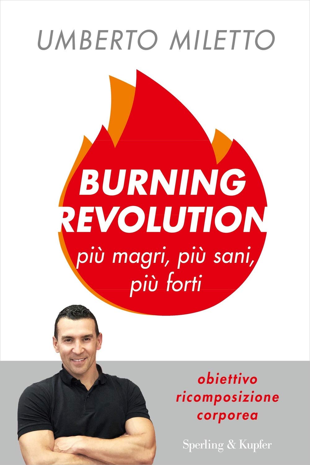 Burning revolution. Più magri, più sani, più forti (I grilli) Health, Nutrition & Fitness