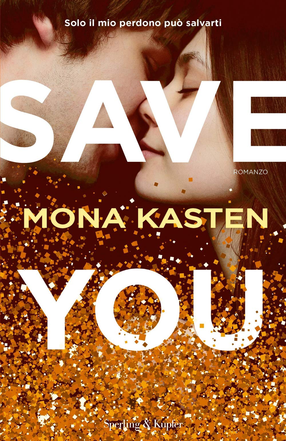 Mona Kasten - Save You. Ediz. Italiana (1 BOOKS) Contemporary literature