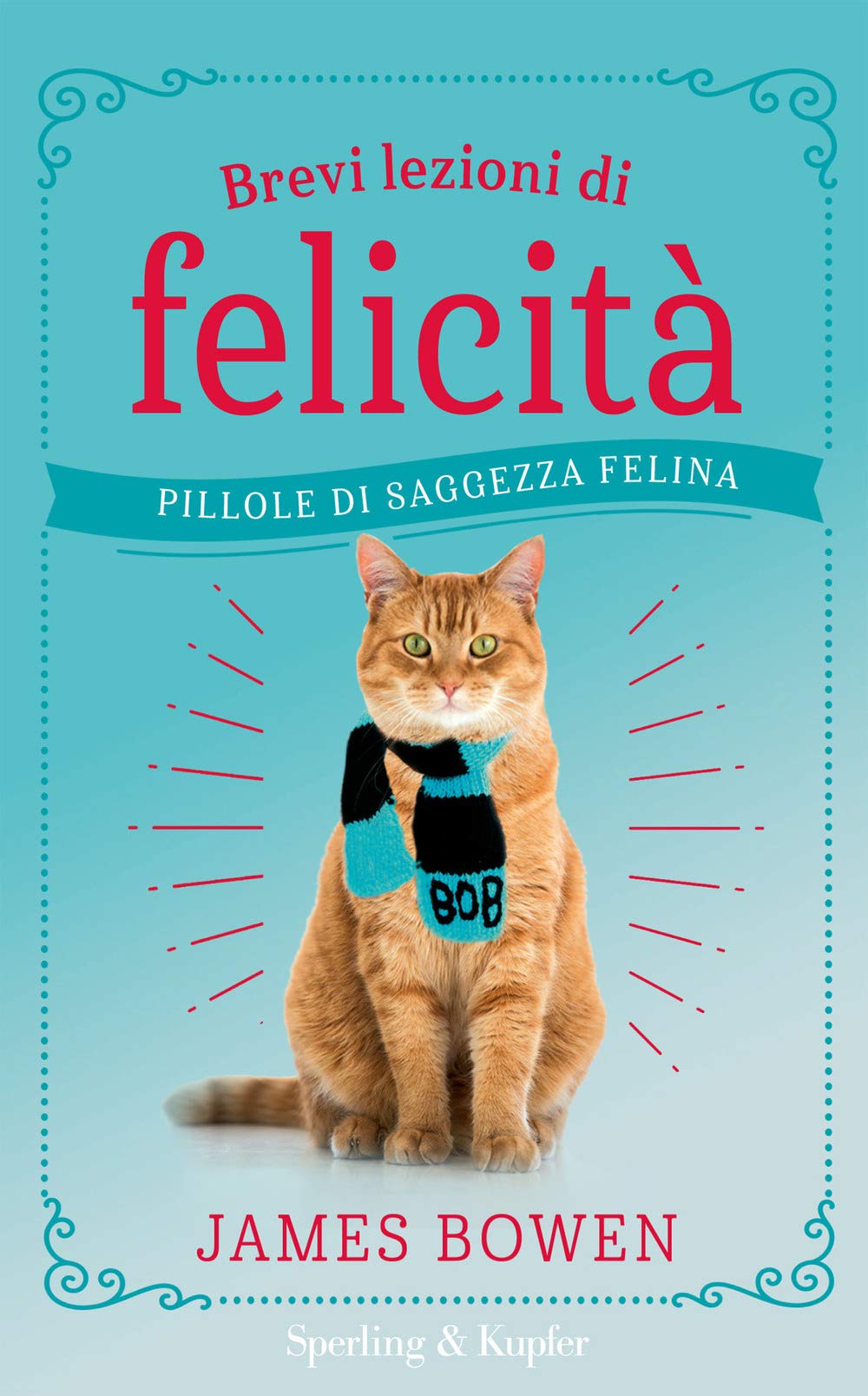 Brevi lezioni di felicità. Pillole di saggezza felina (Parole) Personalities