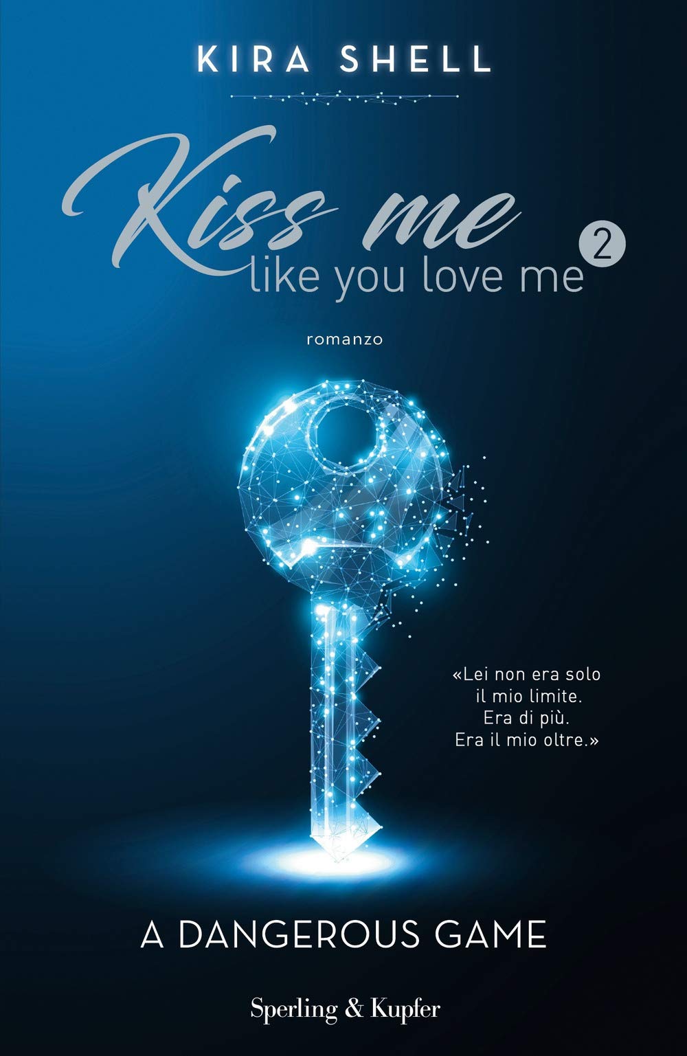 A dangerous game. Kiss me like you love me. Ediz. italiana (Vol. 2) (Pandora) Contemporary literature
