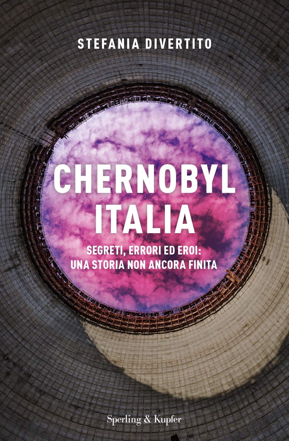 Chernobyl Italia. Segreti, errori ed eroi: una storia non ancora finita book