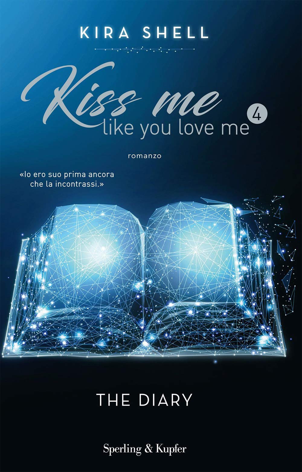 The diary. Kiss me like you love me. Ediz. italiana (Vol. 4) International