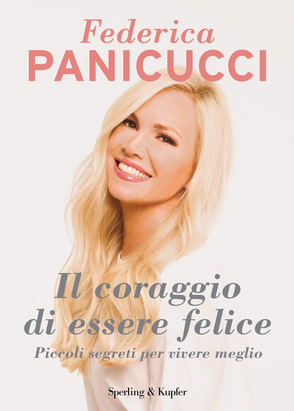 Il coraggio di essere felice. Piccoli segreti per vivere meglio book