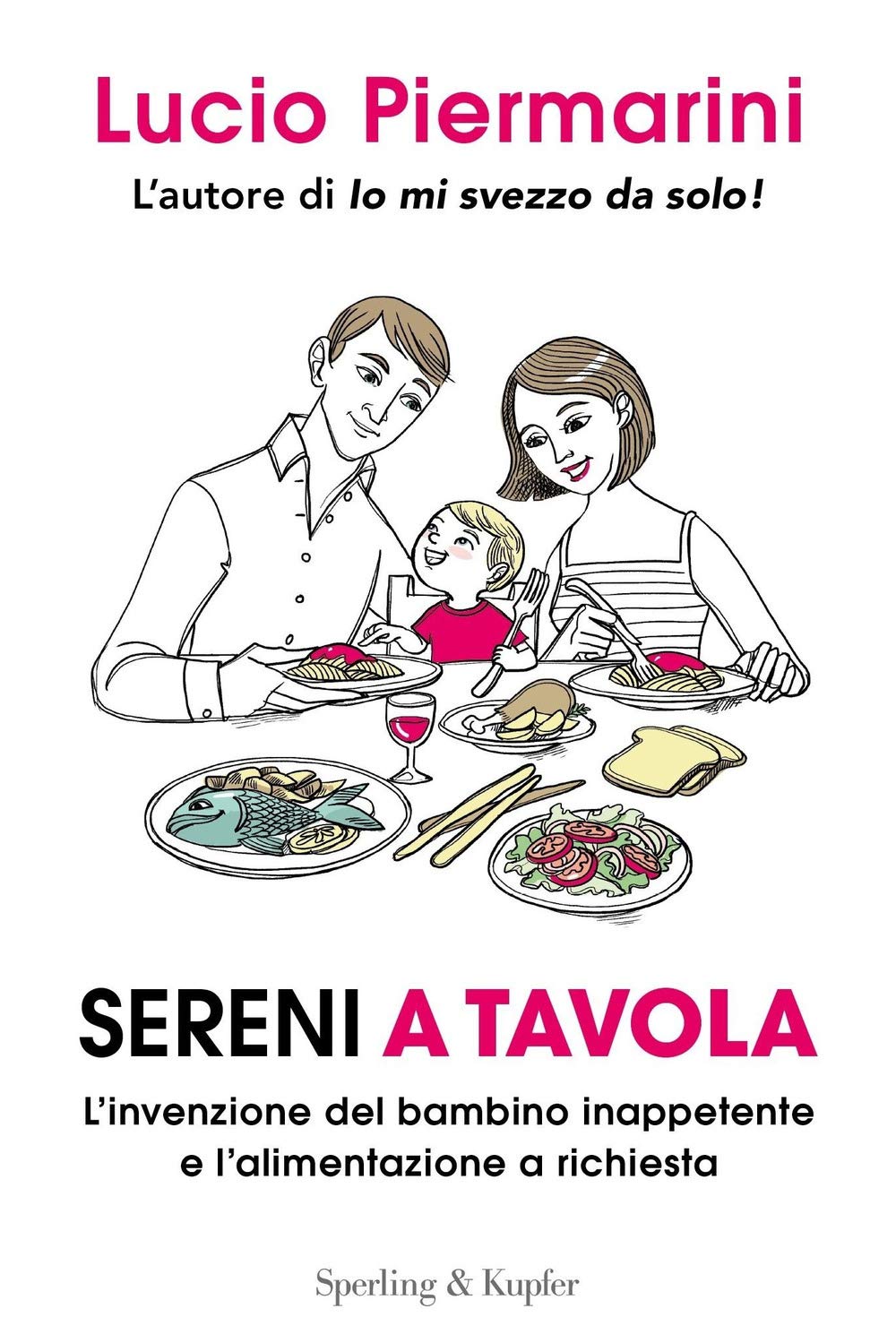 Sereni a tavola. L'invenzione del bambino inappetente e l'alimentazione a richiesta Parents & Children