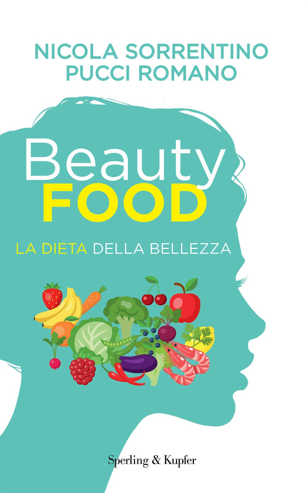 Beautyfood. La dieta della bellezza (Guide. Benessere) Medicine
