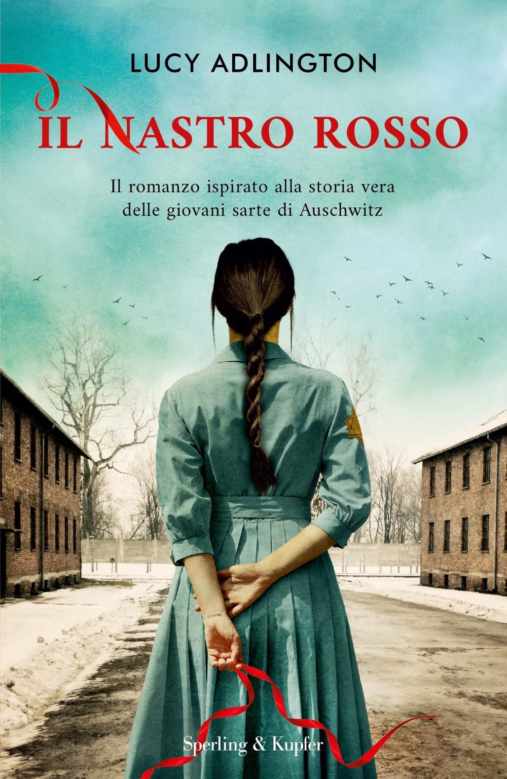 Il nastro rosso. Il romanzo ispirato alla storia vera delle giovani sarte di Auschwitz Historical Fiction