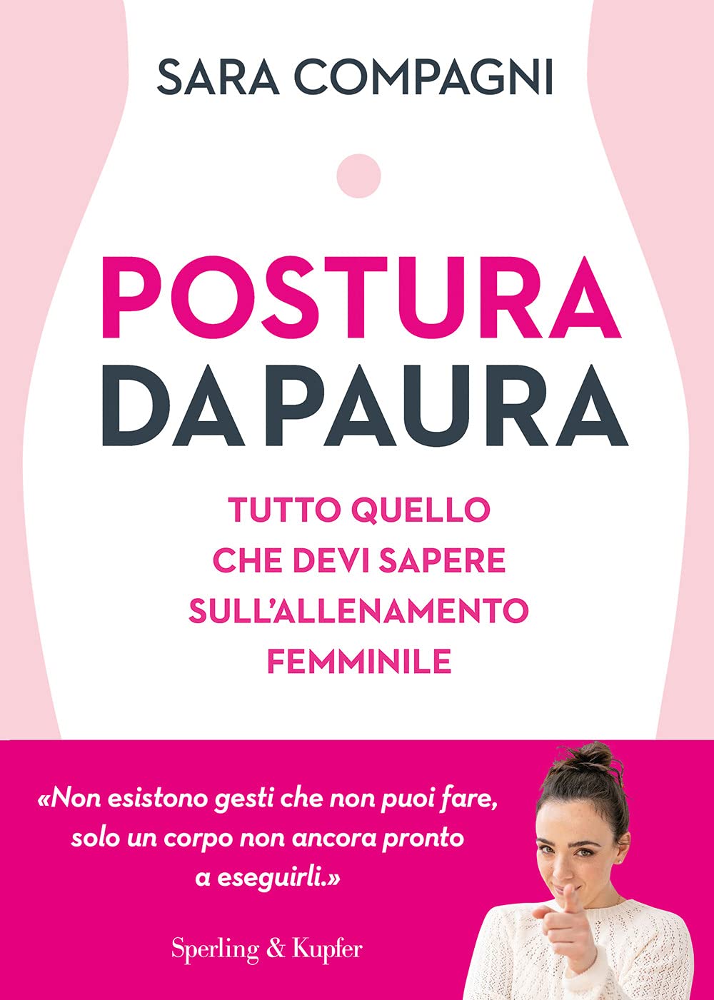 Postura da paura. Tutto quello che devi sapere sull'allenamento femminile (Guide. Benessere) Health, Nutrition & Fitness