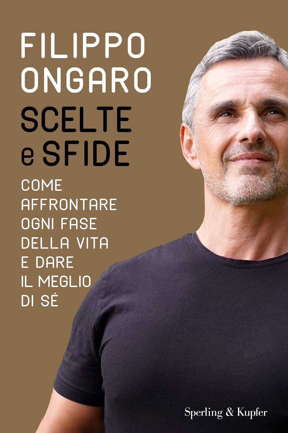 Scelte e sfide. Come affrontare ogni fase della vita e dare il meglio di sé Lifestyle