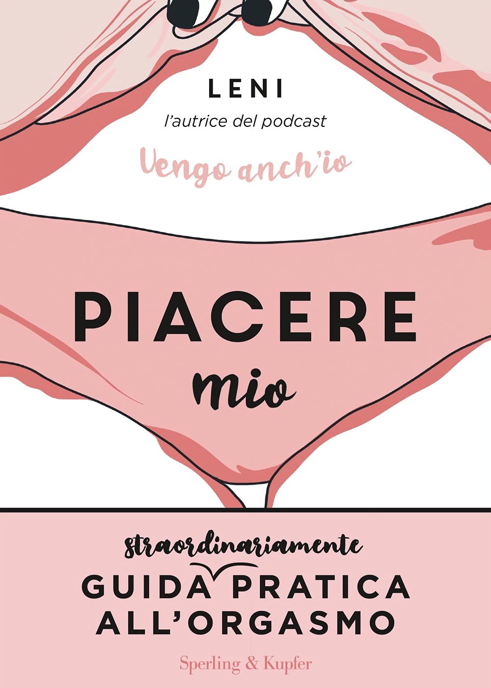 Piacere mio. Guida straordinariamente pratica all'orgasmo (Guide. Benessere) Partnership & Love