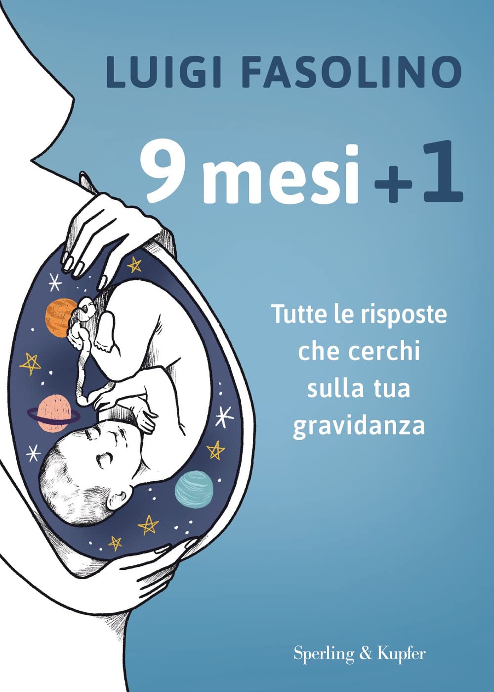 9 mesi + 1. Tutte le risposte che cerchi sulla tua gravidanza (Varia) Parents & Children