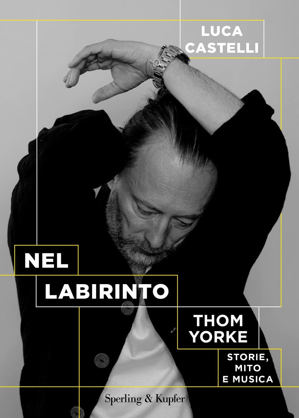 Nel labirinto. Thom Yorke. Storie, mito e musica (Varia) Pop culture