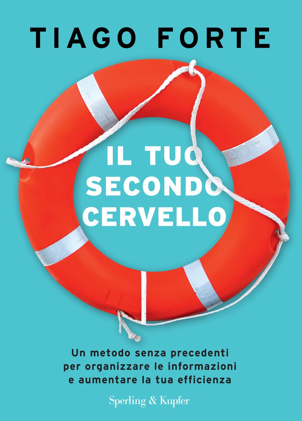 Il tuo secondo cervello. Un metodo senza precedenti per organizzare le informazioni e aumentare la tua efficienza Lifestyle