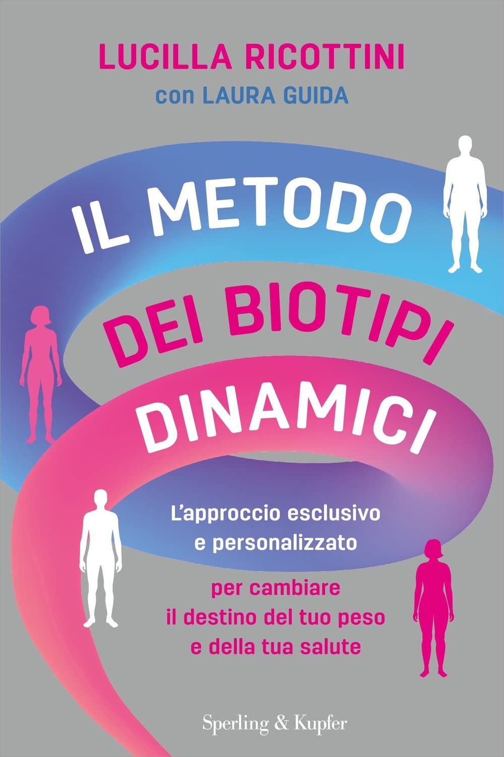 Il metodo dei biotipi dinamici. L'approccio esclusivo e personalizzato per cambiare il destino del tuo peso e della tua salute Health, Nutrition & Fitness
