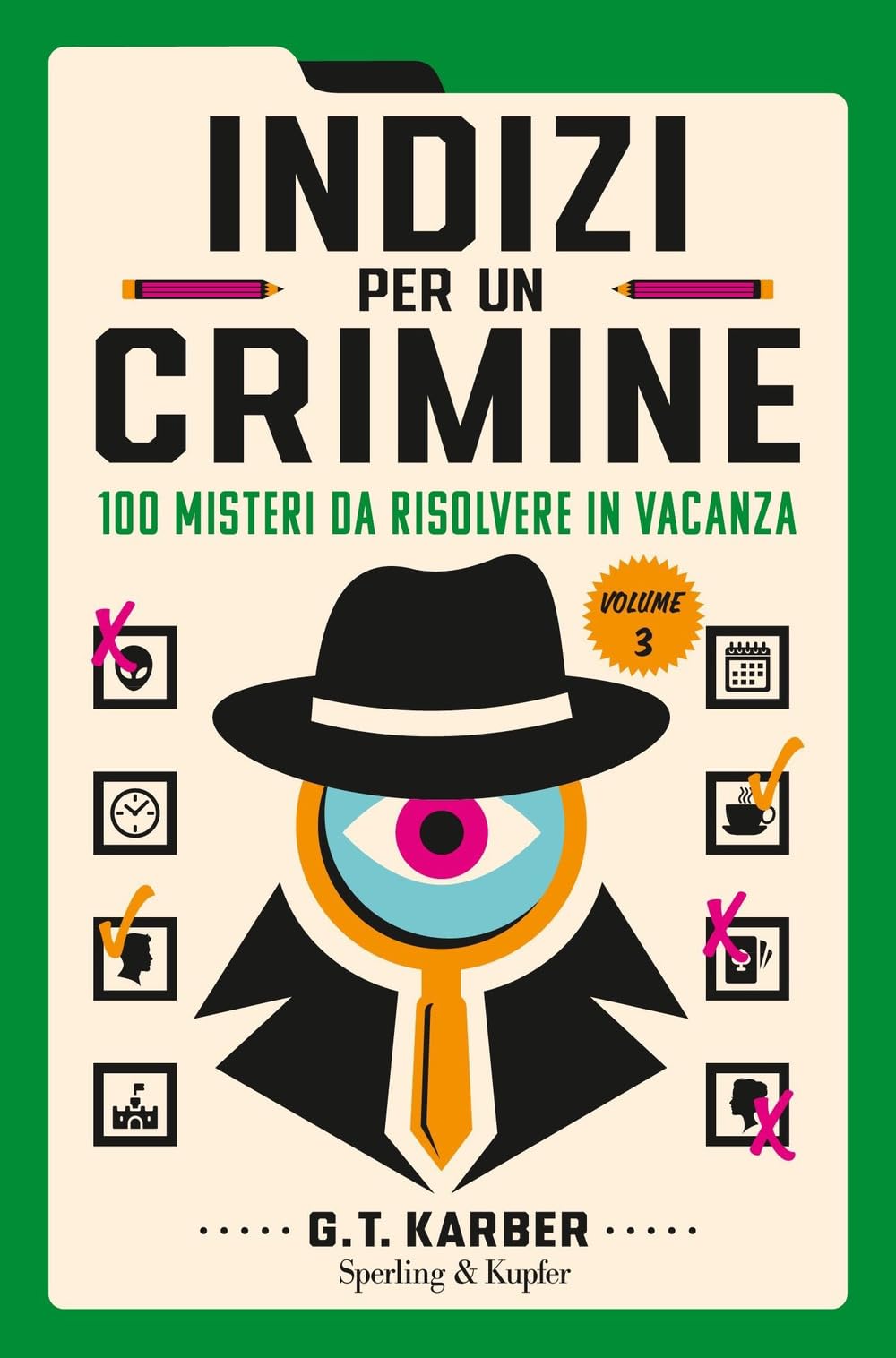 Indizi per un crimine. 100 misteri da risolvere in vacanza (Vol. 3) (Varia) Leisure & Fun