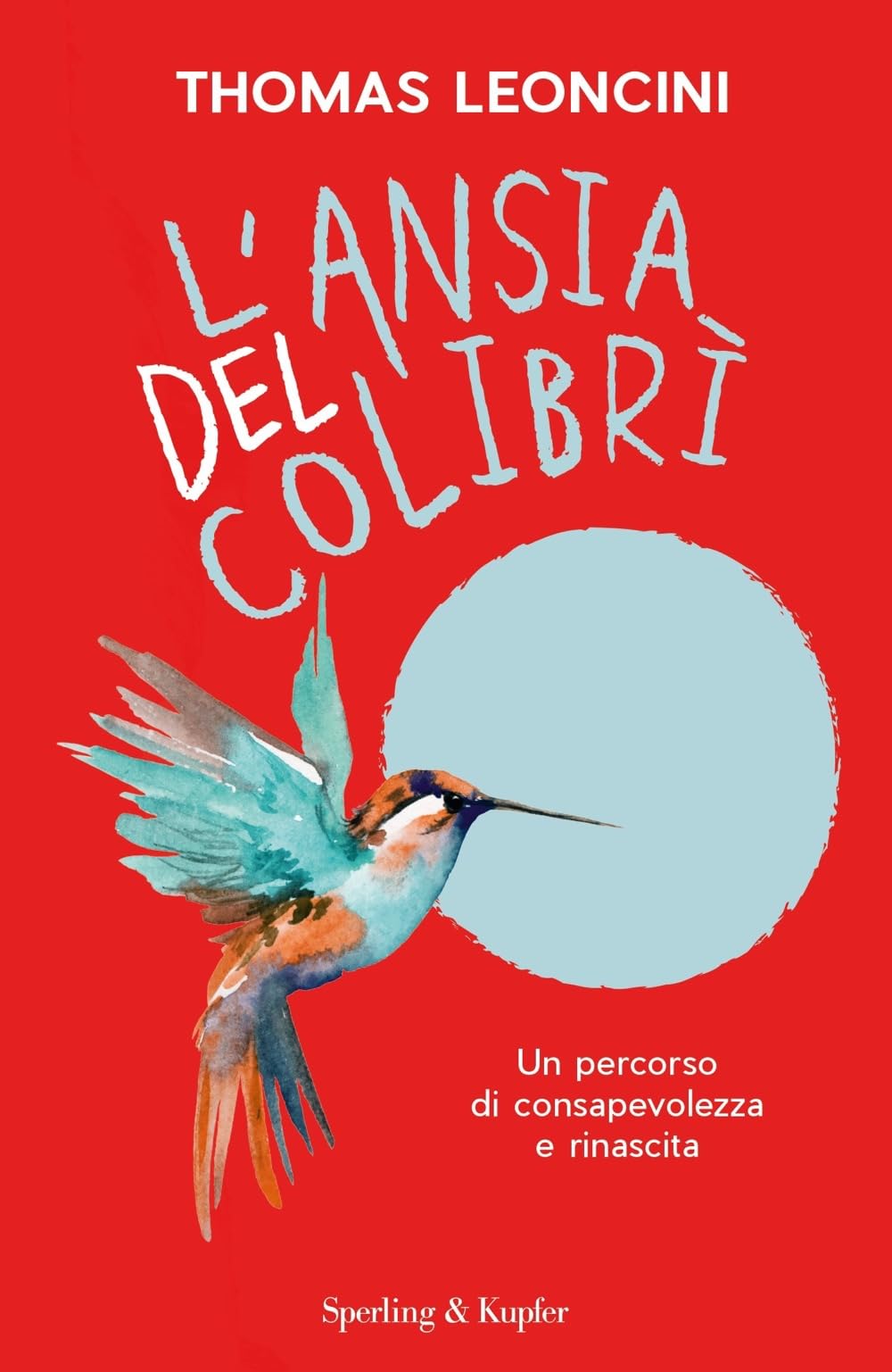 L' ansia del colibrì. Un percorso di consapevolezza e rinascita Lifestyle