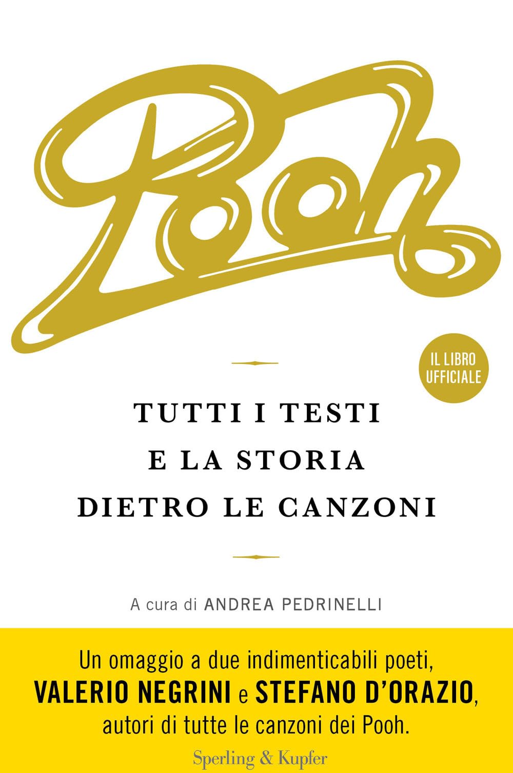 Pooh. Tutti i testi e la storia dietro le canzoni (Varia) Arts & Music