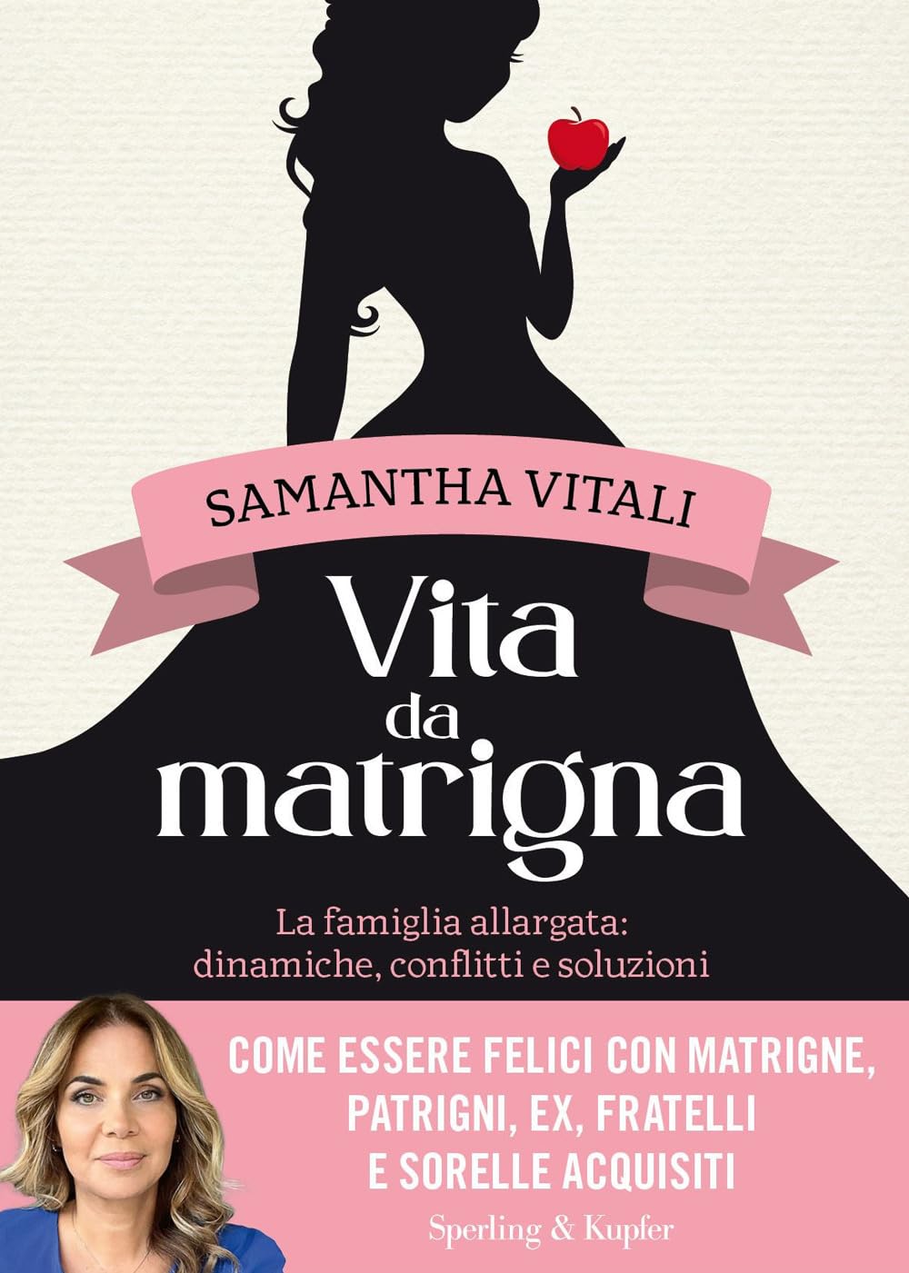 Vita da matrigna. La famiglia allargata: dinamiche, conflitti e soluzioni (Varia) Psychology