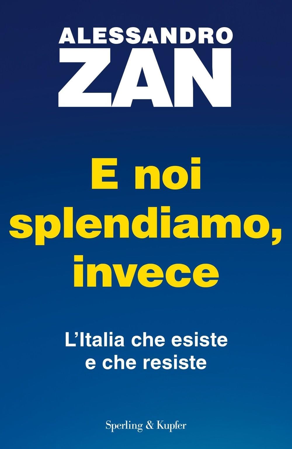 E noi splendiamo, invece. L'Italia che esiste e che resiste book