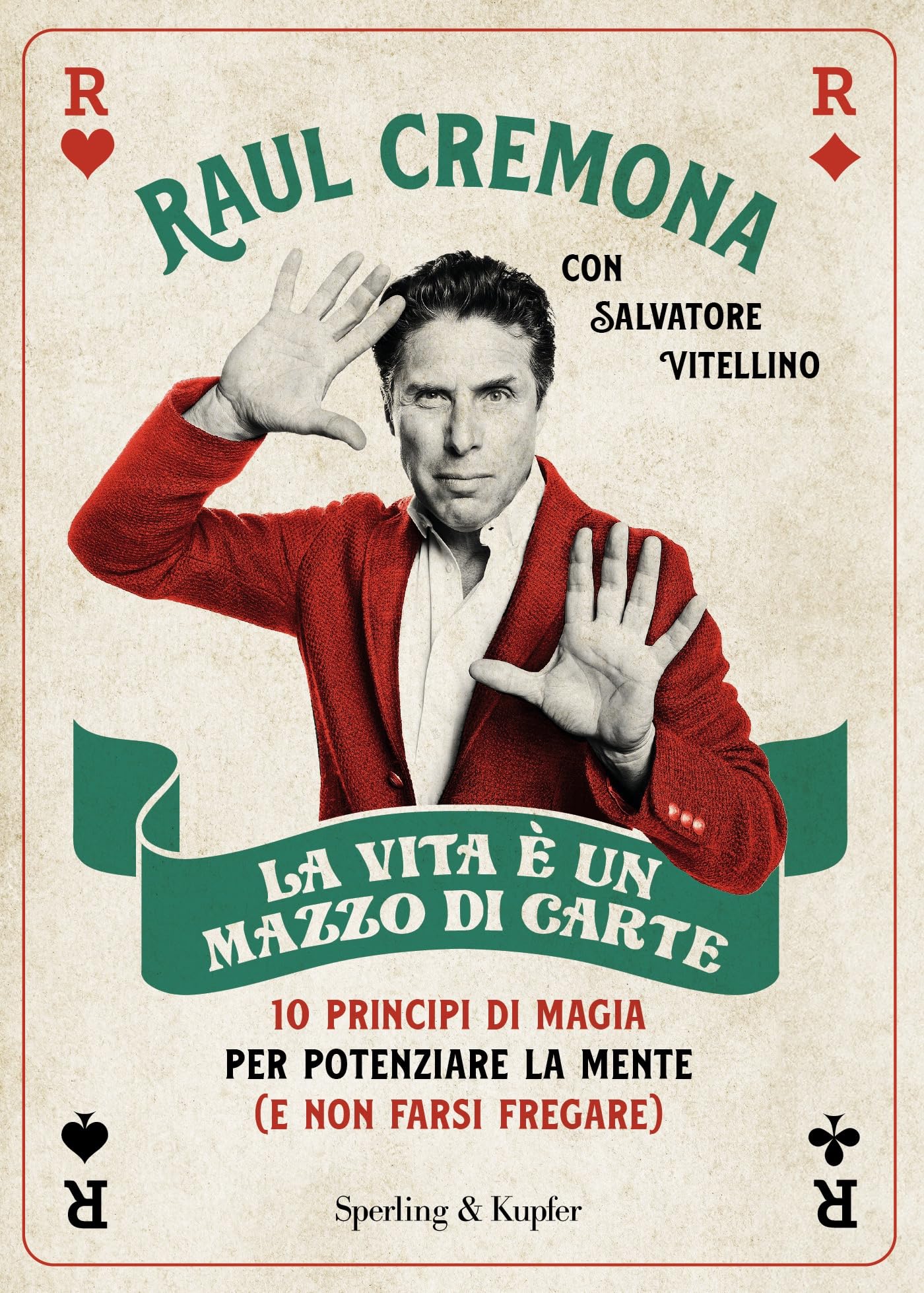 La vita è un mazzo di carte. 10 principi di magia per potenziare la mente (e non farsi fregare) (Varia) Film, Art & Culture