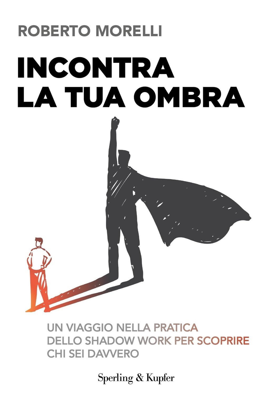 Incontra la tua ombra. Un viaggio nella pratica dello shadow work per scoprire chi sei davvero (Saggi) Lifestyle