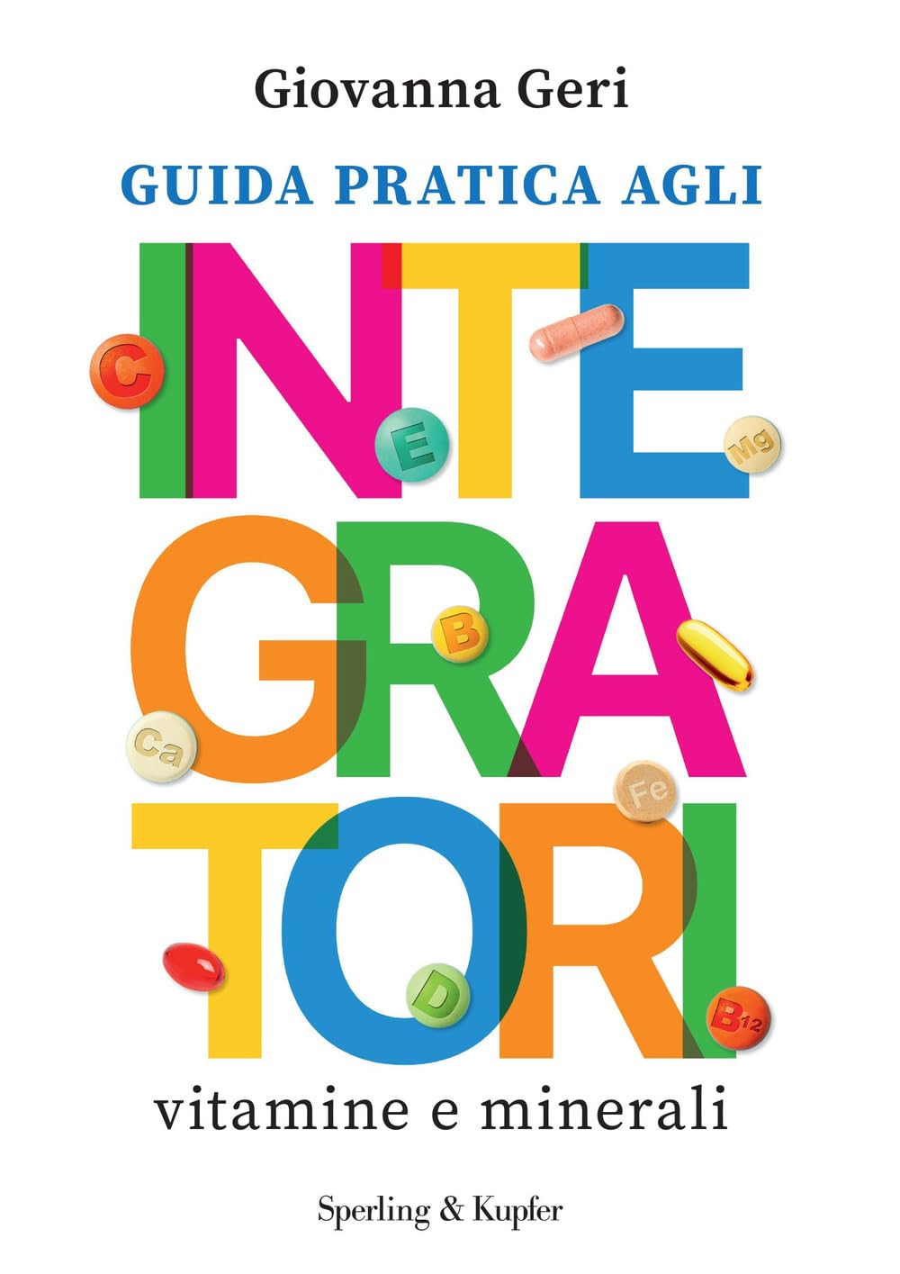 Guida pratica agli integratori. Vitamine e minerali book
