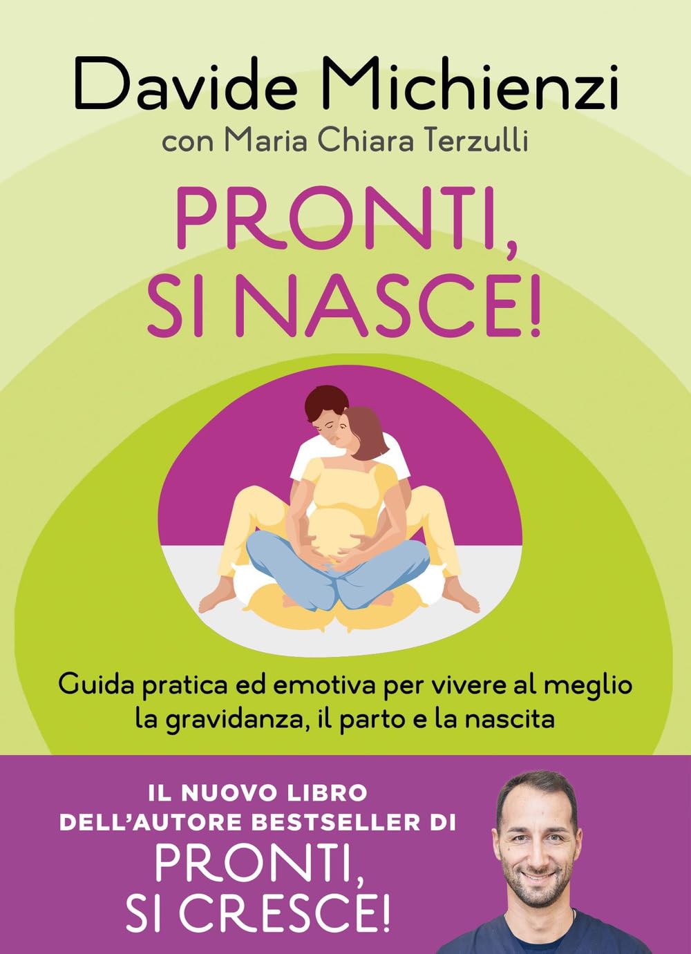 Pronti, si nasce! Guida pratica ed emotiva per vivere al meglio la gravidanza, il parto e la nascita Parents & Children