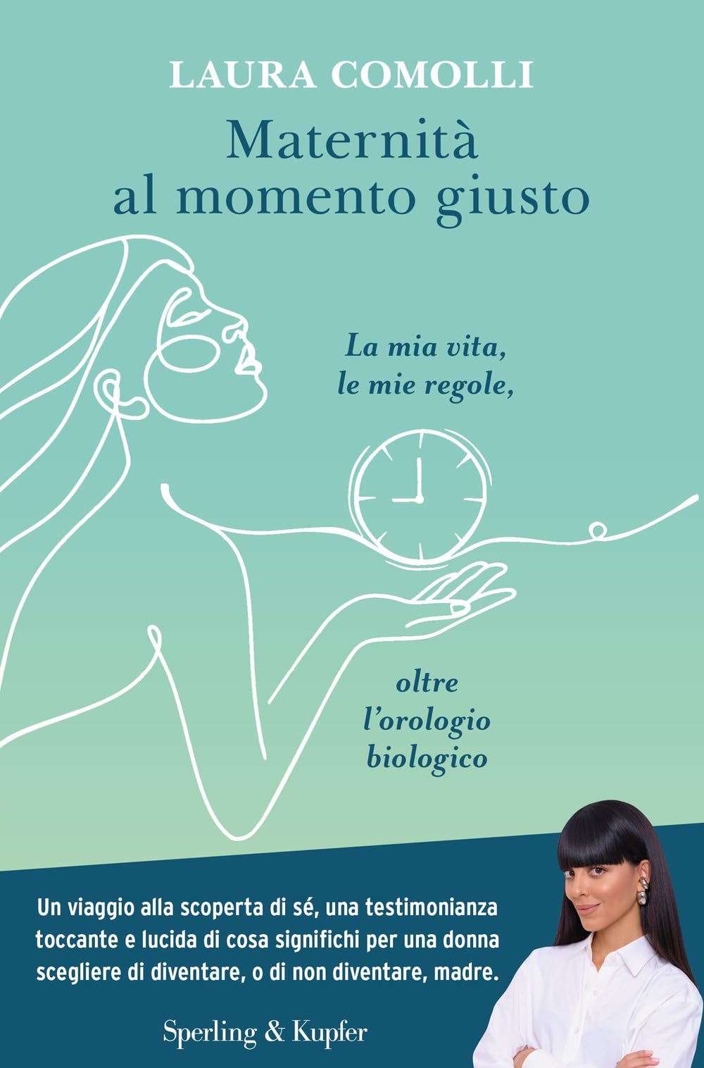 Maternità al momento giusto. La mia vita, le mie regole, oltre l'orologio biologico book