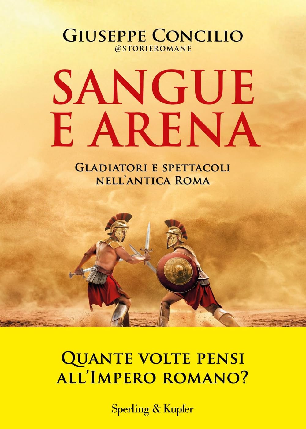 Sangue e arena. Gladiatori e spettacoli nell'Antica Roma book