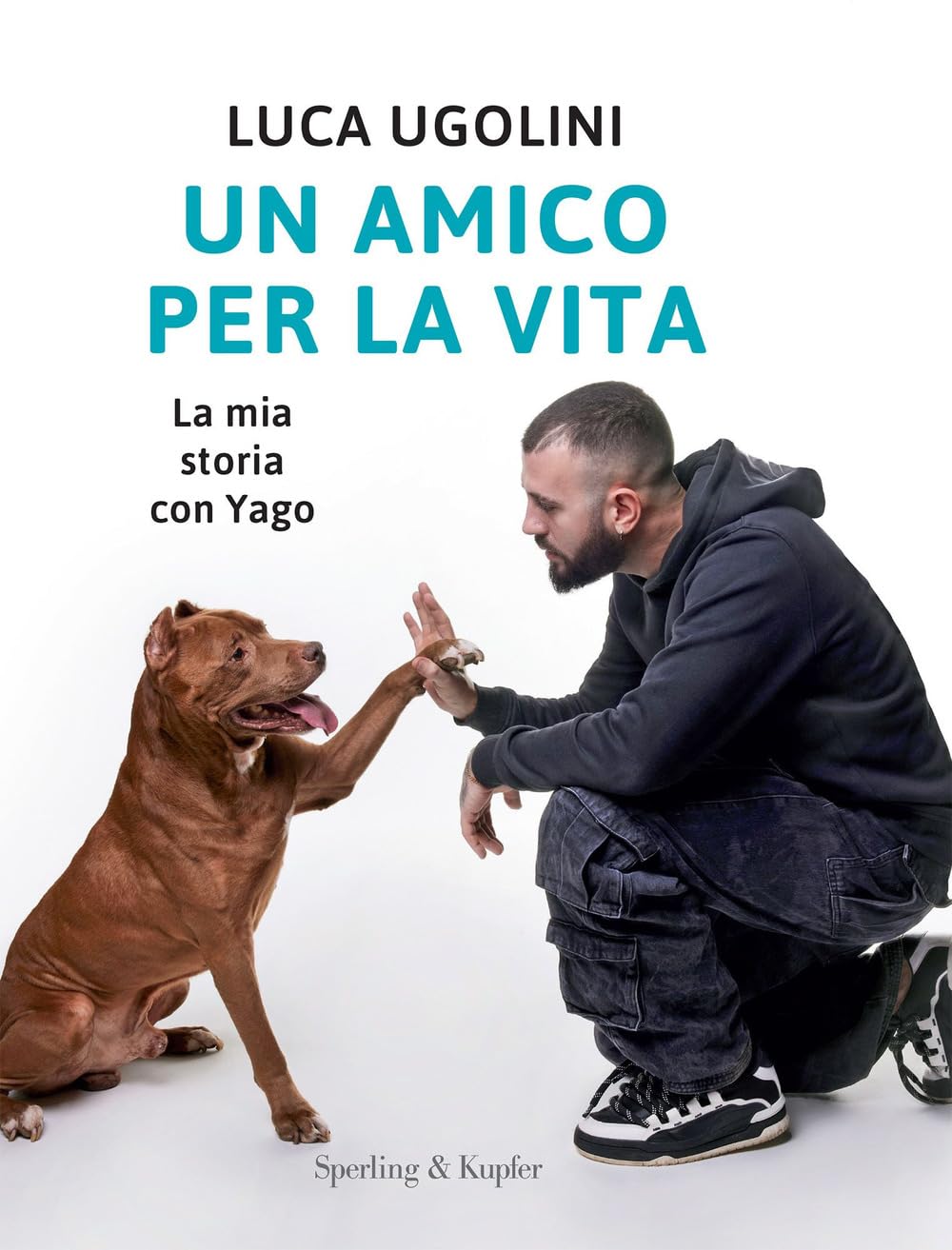 Un amico per la vita. La mia storia con Yago book