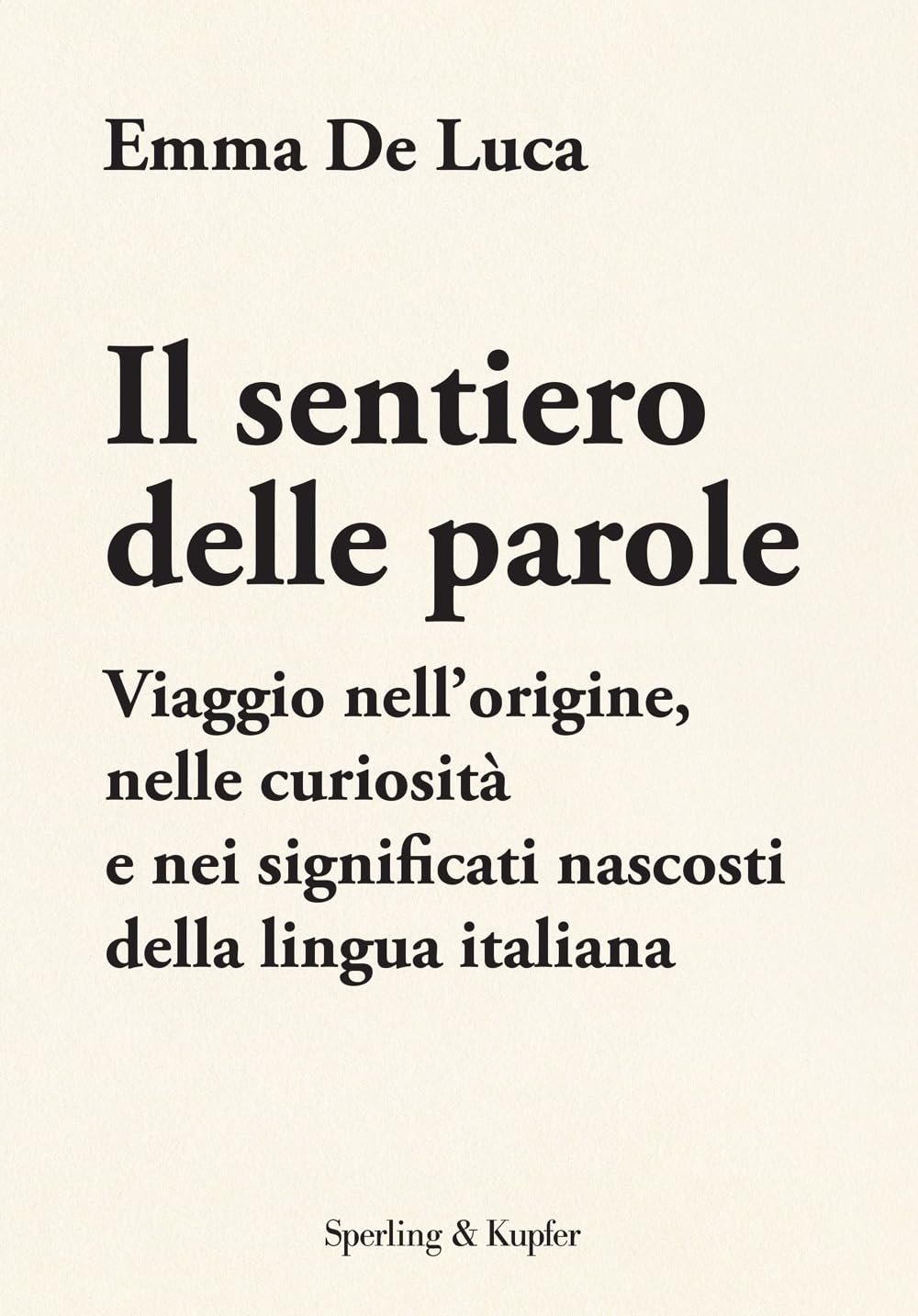 Il sentiero delle parole. Viaggio nell'origine, nelle curiosità e nei significati nascosti della lingua italiana book