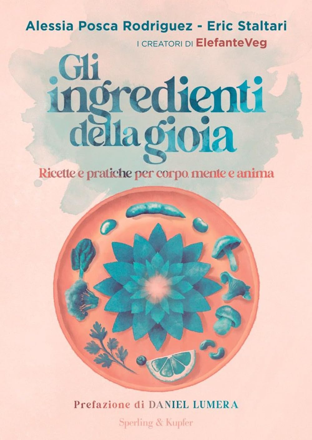 Gli ingredienti della gioia. Ricette e pratiche per corpo, mente e anima book