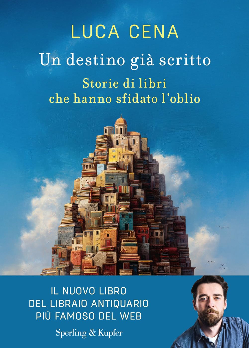 Un destino già scritto. Storie di libri che hanno sfidato l'oblio book