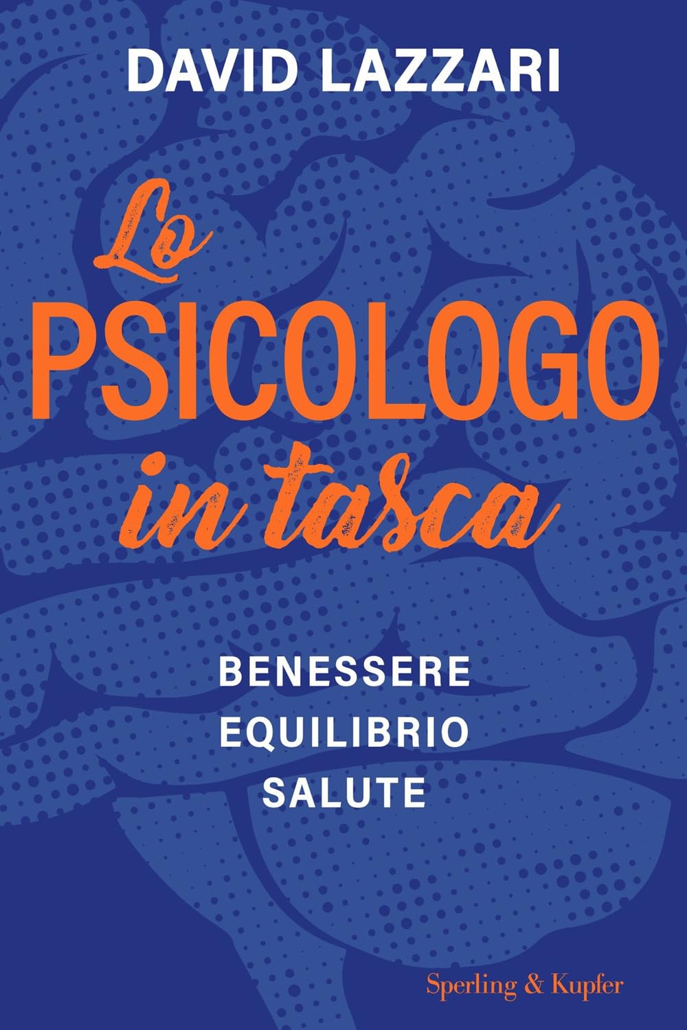 Lo psicologo in tasca. Benessere equilibrio salute Medicine