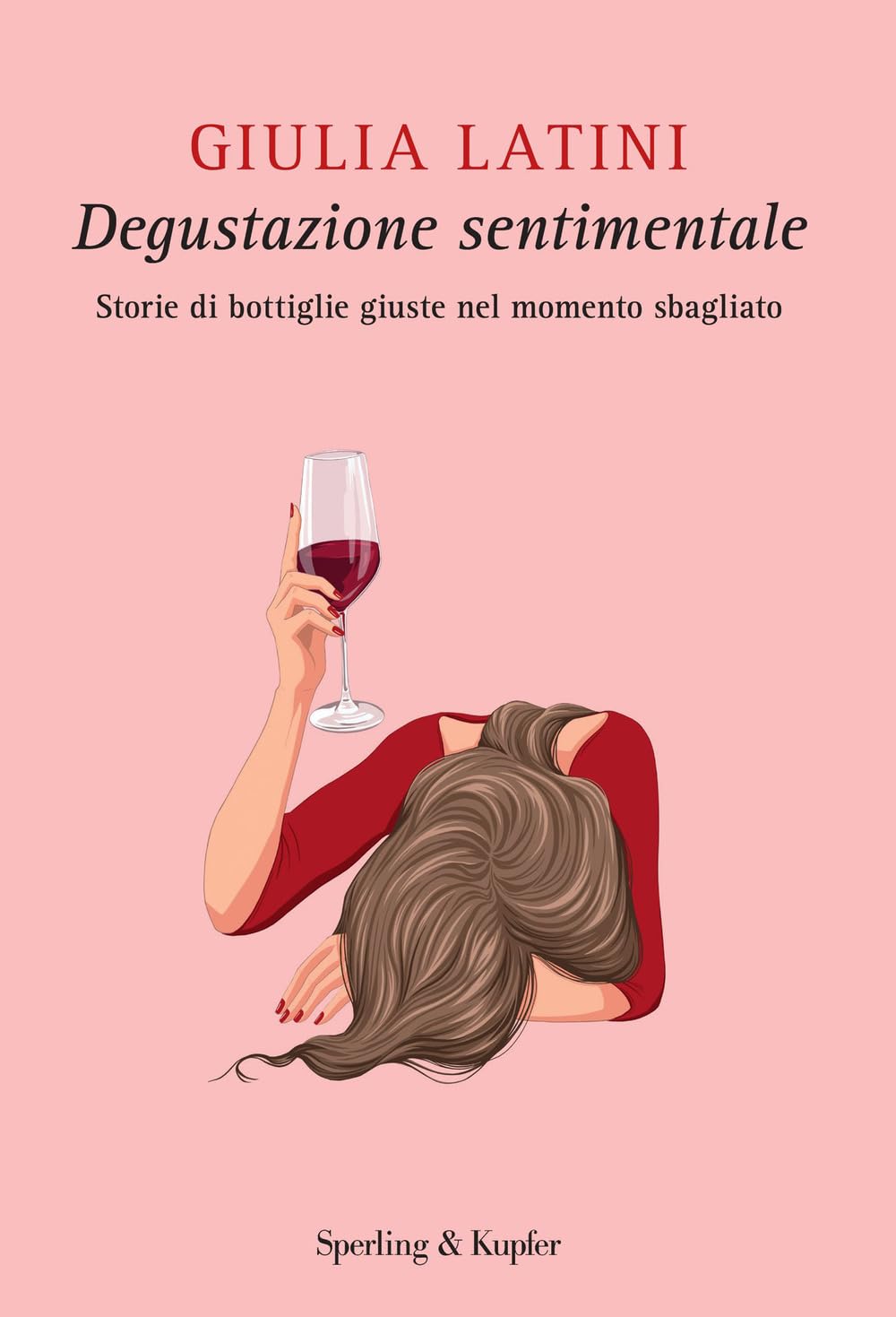Degustazione sentimentale. Storie di bottiglie giuste nel momento sbagliato book