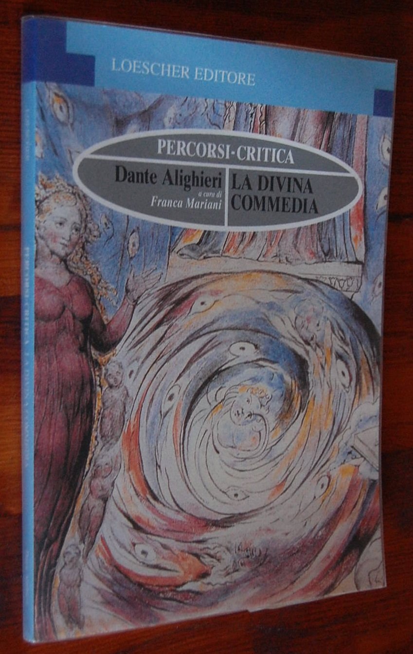 La Divina Commedia. Percorsi. Critica. Per le Scuole superiori (Classici italiani) Professional & Reference Books