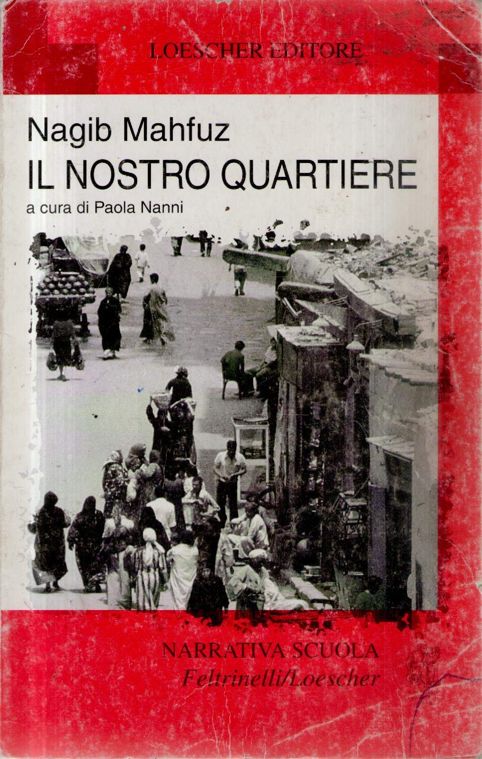 Il nostro quartiere (Narrativa scuola Feltrinelli/Loescher) Professional & Reference Books