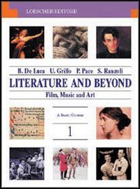 Literature and beyond. Film, music and art. Per le Scuole superiori. Con espansione online. A basic course (Vol. 1) book