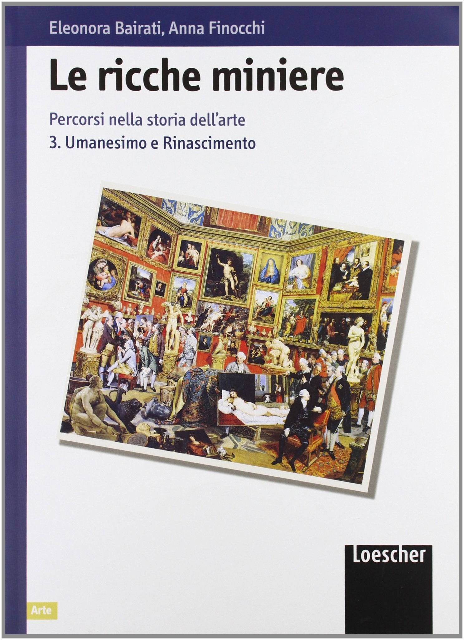 Le ricche miniere. Percorsi nella storia dell'arte. Per il triennio (Vol. 3) book