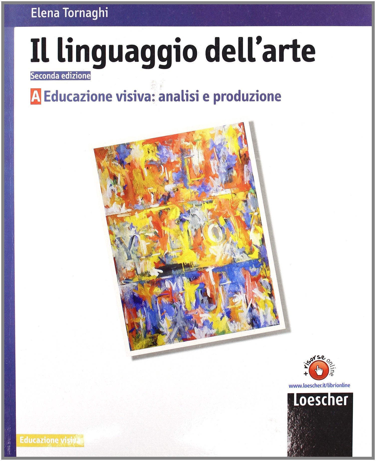 Il linguaggio dell'arte. Vol. A: Educazione visiva: analisi e produzione. Per le Scuole superiori. Con espansione online Professional & Reference Books