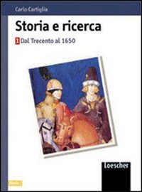 Storia e ricerca. Laboratorio. Per le Scuole superiori. Dal Trecento al 1650 (Vol. 1) Professional & Reference Books