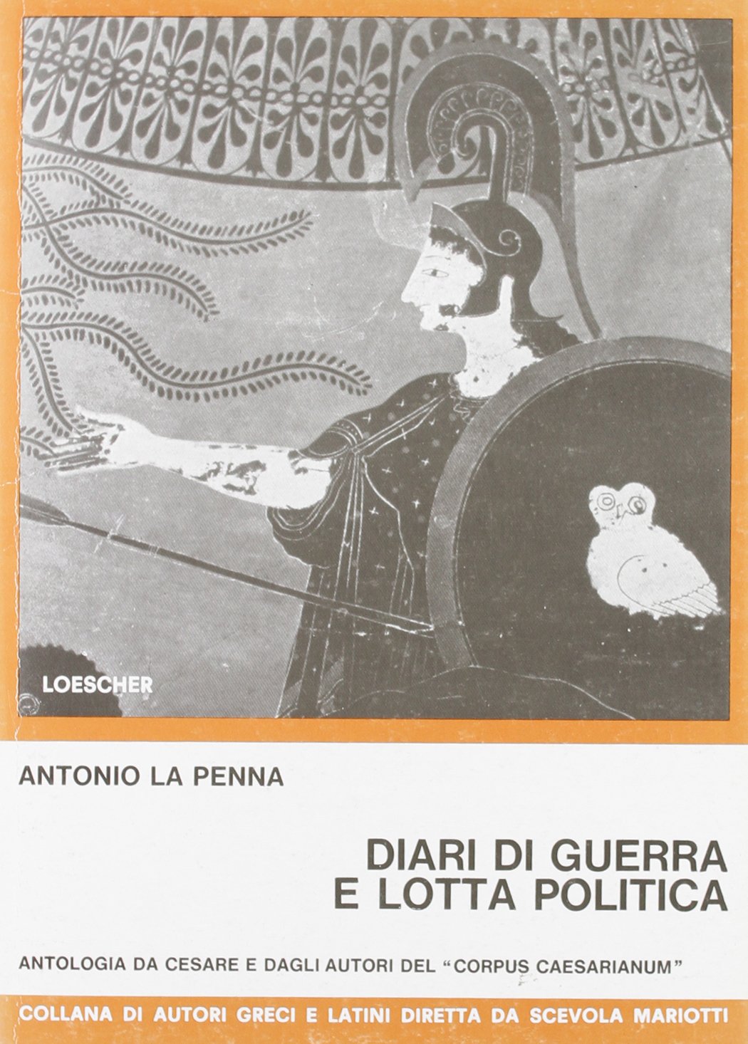 Diari di guerra e lotta politica. Antologia da Cesare e dagli autori del «Corpus Cesarianum». Per la 5ª classe del ginnasio e la 3ª del Liceo scientifico (Testi e crestomazie) Professional & Reference Books