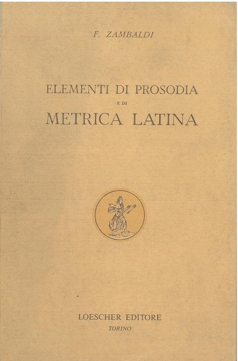 Elementi di prosodia e di metrica latina. Per le Scuole superiori book