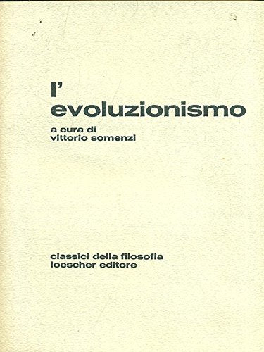 L'evoluzionismo (Classici della filosofia) Professional & Reference Books