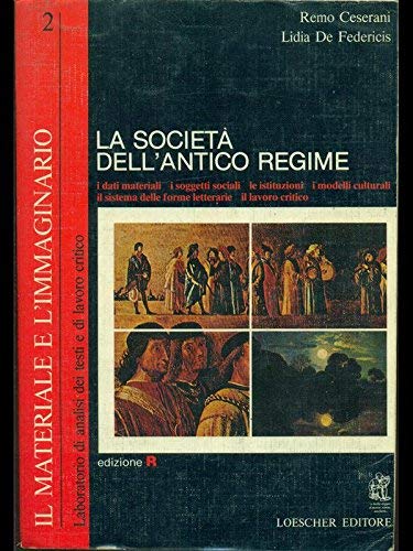 Il materiale e l'immaginario. Manuale e laboratorio di letteratura. Per le Scuole superiori. La società dell'antico regime (Vol. 2) book