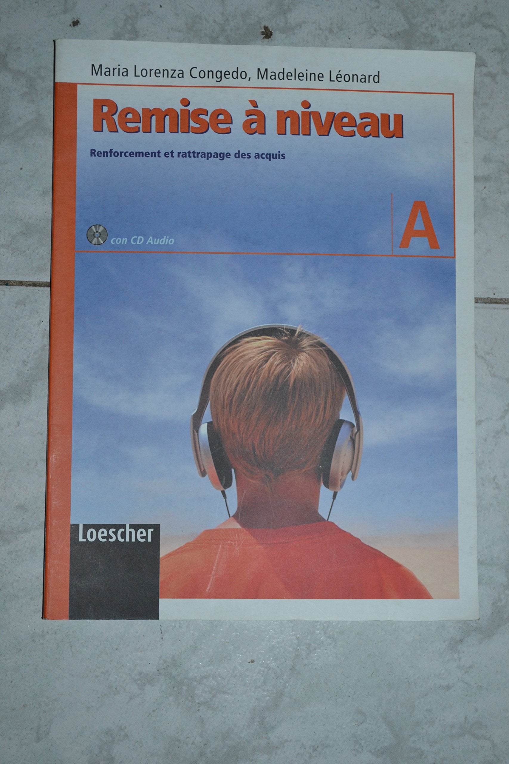 Remise à niveau. Renforcement et rattrappage des acquis. Per la Scuola media. Con CD Audio Professional & Reference Books