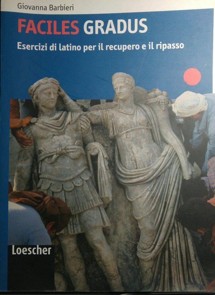 Gradus facere. Faciles gradus. Esercizi di latino per il recupero e il ripasso. Per i Licei e gli Ist. magistrali. Con espansione online book