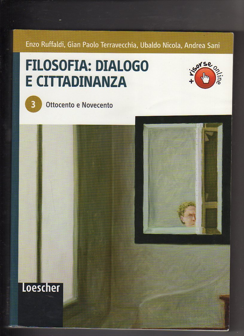 Filosofia: dialogo e cittadinanza. Per i Licei e gli Ist. magistrali. Con espansione online. Ottocento e novecento (Vol. 3) book